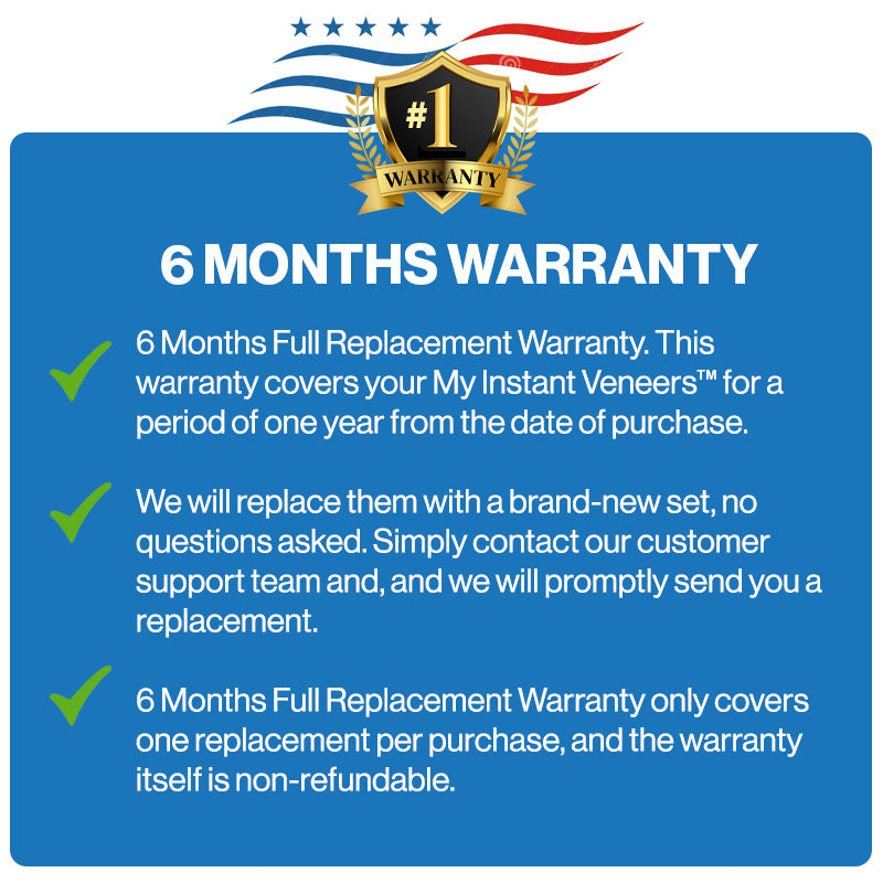 My Instant Veneers™ 6 Month Warranty